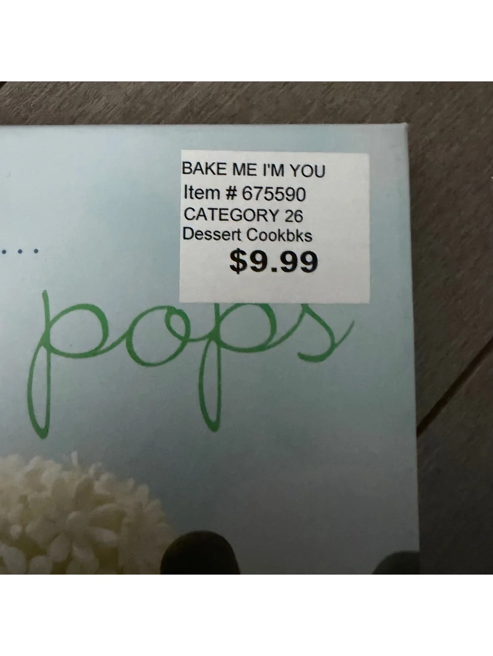 Bake Me I'm Yours: Cake Pops by Carolyn White - Dessert Cookbook
